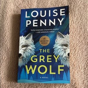 The Grey Wolf Novel by Louise Penny
